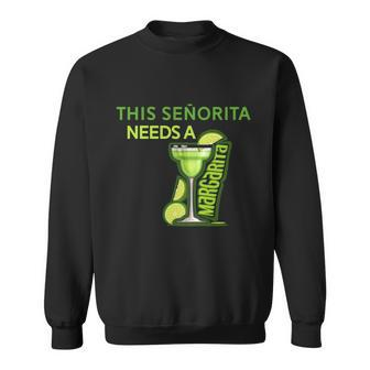 Señorita Needs A Margarita Cinco De Mayo Drinking Fiesta Sweatshirt - Monsterry UK