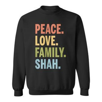 Shah Last Name Peace Love Family Matching Sweatshirt - Seseable