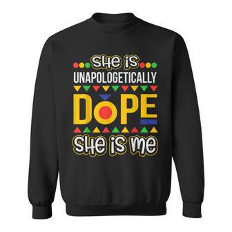 She Is Unapologetically Dope Melanin Afro African Pride Gift Sweatshirt - Seseable