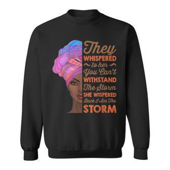 She Whispered Back I Am The Storm Black History Month V7 Sweatshirt - Seseable