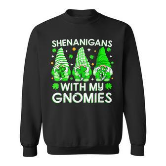 Shenanigans With My Gnomies St Patricks Day Gnomes Irish Sweatshirt - Seseable