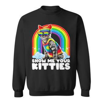 Show Me Your Kitties Lgbt Gay Pride Cat Costume Parade Gift Sweatshirt - Seseable