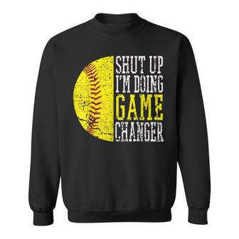 Shut Up Im Doing Game Changer Funny Baseball Player Sweatshirt | Mazezy UK