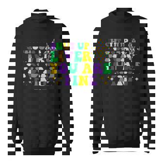 Shut Up Liver You Are Fine Funny Drinking Mardi Gras V6 Sweatshirt | Seseable CA