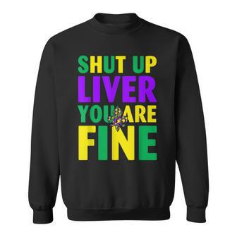 Shut Up Liver Youre Fine Funny Mardi Gras Parade Jester Hat Sweatshirt - Seseable