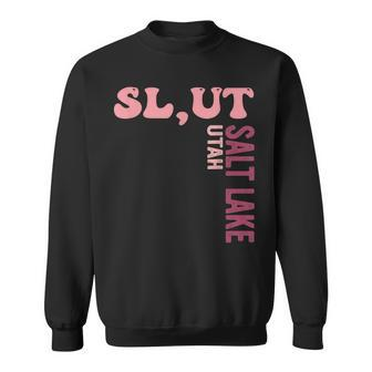 SlUt Utah Salt Lake Apparel Sweatshirt | Mazezy