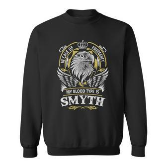 Smyth In Case Of Emergency My Blood Type Is Smyth Gifts T Shirt Men Women Sweatshirt Graphic Print Unisex - Thegiftio UK