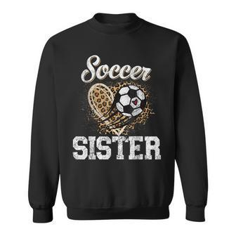 Soccer Sister Leopard Funny Soccer Sister Mothers Day Sweatshirt | Mazezy