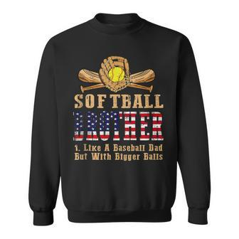 Softball Brother Like A Baseball Dad Us Flag Fathers Day Sweatshirt - Thegiftio UK