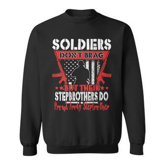 Soldiers Dont Brag Proud Army Stepbrother Military Sibling Men Women Sweatshirt Graphic Print Unisex - Seseable