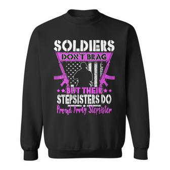 Soldiers Dont Brag - Proud Army Stepsister Military Sibling Men Women Sweatshirt Graphic Print Unisex - Seseable