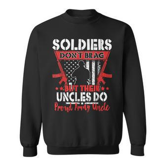 Soldiers Dont Brag - Proud Army Uncle Pride Military Family Men Women Sweatshirt Graphic Print Unisex - Seseable