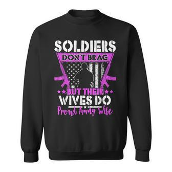 Soldiers Dont Brag - Proud Army Wife Pride Military Spouse Men Women Sweatshirt Graphic Print Unisex - Seseable