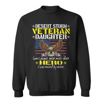 Some Never Meet Their Hero - Desert Storm Veteran Daughter Men Women Sweatshirt Graphic Print Unisex - Seseable