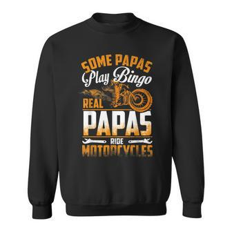 Some Papas Play Bingo Real Papas Ride Motorcycles T Sweatshirt | Mazezy