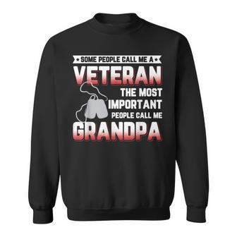 Some People Call Me Veteran Important Call Grandpa Men Women Sweatshirt Graphic Print Unisex - Seseable