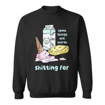 Some Things Are Worth Shitting For V3 Sweatshirt - Seseable