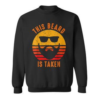 Sorry This Beard Is Taken Funny Valentines Day Gifts For Him Sweatshirt - Seseable