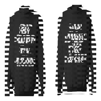 Soup Powered Fuck Machine V3 Men Women Sweatshirt Graphic Print Unisex - Thegiftio