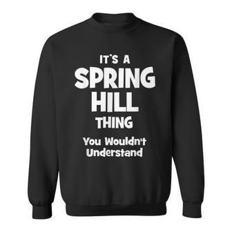 Spring Hill Thing College University Alumni Funny Sweatshirt - Seseable