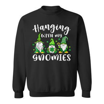St Patricks Day Hanging With My Gnomies Shamrock Irish V3 Sweatshirt - Seseable
