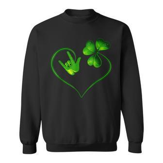 St Patricks Day I Love You Asl Sign Language S Sweatshirt - Seseable