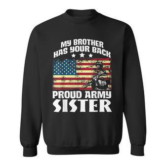 Stars Flag My Brother Has Your Back Proud Army Sister Men Women Sweatshirt Graphic Print Unisex - Seseable