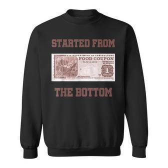 Started From Bottom Food Stamp Coupon Apparel Sweatshirt | Mazezy