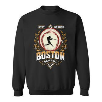 Stay Strong Boston Baseball Graphic Vintage Style Sweatshirt | Mazezy