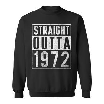 Straight Outta 1972 Year Of Birth Birthday Sweatshirt | Mazezy
