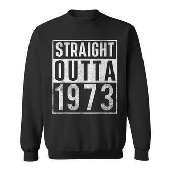 Straight Outta 1973 Year Of Birth Birthday Sweatshirt | Mazezy