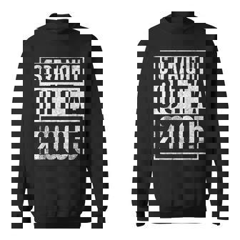 Straight Outta 2005 Year Of Birth Birthday Sweatshirt | Mazezy