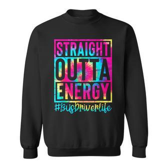 Straight Outta Energy Tie Dye Groovy Bus Driver Life Sweatshirt | Mazezy DE