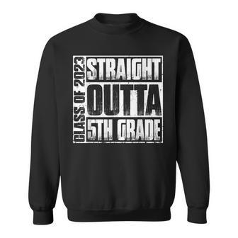 Straight Outta Fifth 5Th Grade Class Of 2023 Graduation Sweatshirt | Mazezy