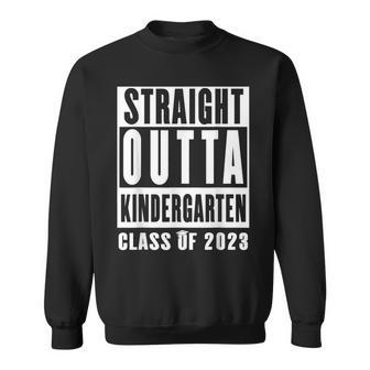 Straight Outta Kindergarten Class Of 2023 Graduation Sweatshirt - Seseable