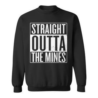 Straight Outta The Mines Coal Miner Sweatshirt - Seseable