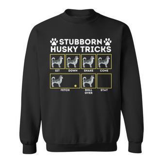 Stubborn Husky Tricks - Siberian Husky Lover Sibe Owner Dog Sweatshirt | Mazezy