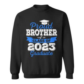 Super Proud Brother Of 2023 Graduate Awesome Family College Sweatshirt | Mazezy