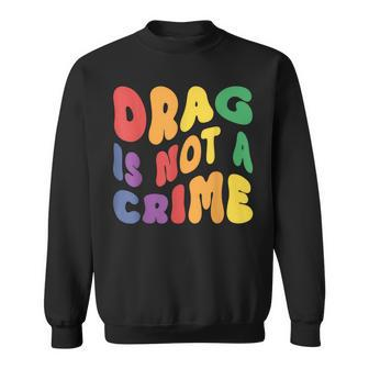 Support Drag Is Not A Crime Lgbtq Rights Lgbt Gay Pride Sweatshirt | Mazezy CA