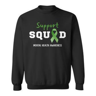 Support Squad Mental Health Awareness Funny Green Ribbon Sweatshirt | Mazezy
