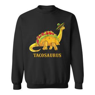 Tacosaurus Cinco De Mayo Funny Taco Dinosaur Mexican Sweatshirt | Mazezy