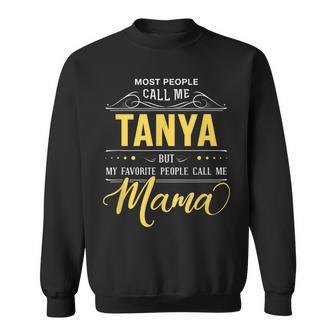 Tanya Name My Favorite People Call Me Mama Sweatshirt - Seseable