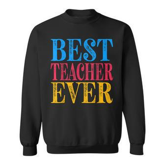 Teacher Appreciation Day Decorations Best Teacher Ever Sweatshirt - Seseable