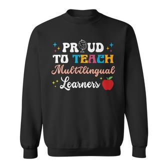 Teacher Proud To Teach Multilingual Learners Teaching Men Women Sweatshirt Graphic Print Unisex - Thegiftio UK