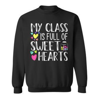 Teacher Valentines Day My Class Is Full Of Sweethearts V3 Men Women Sweatshirt Graphic Print Unisex - Seseable