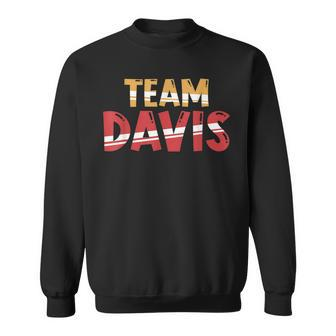 Team Davis Lifetime Member Surname Family Last Name Gift Men Women Sweatshirt Graphic Print Unisex - Seseable