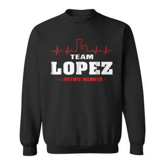 Team Lopez Lifetime Member Surname Last Name Sweatshirt - Seseable
