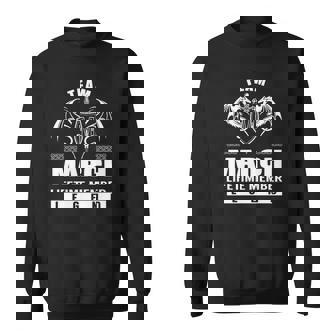 Team March Lifetime Member Legend Sweatshirt - Seseable