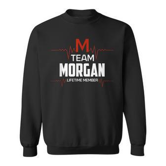 Team Morgan Lifetime Member Surname Last Name Sweatshirt - Seseable
