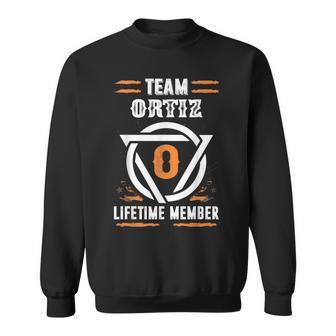 Team Ortiz Lifetime Member Gift For Surname Last Name Men Women Sweatshirt Graphic Print Unisex - Seseable